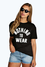 Load image into Gallery viewer, Plus Nothing To Wear Slogan T-Shirt
